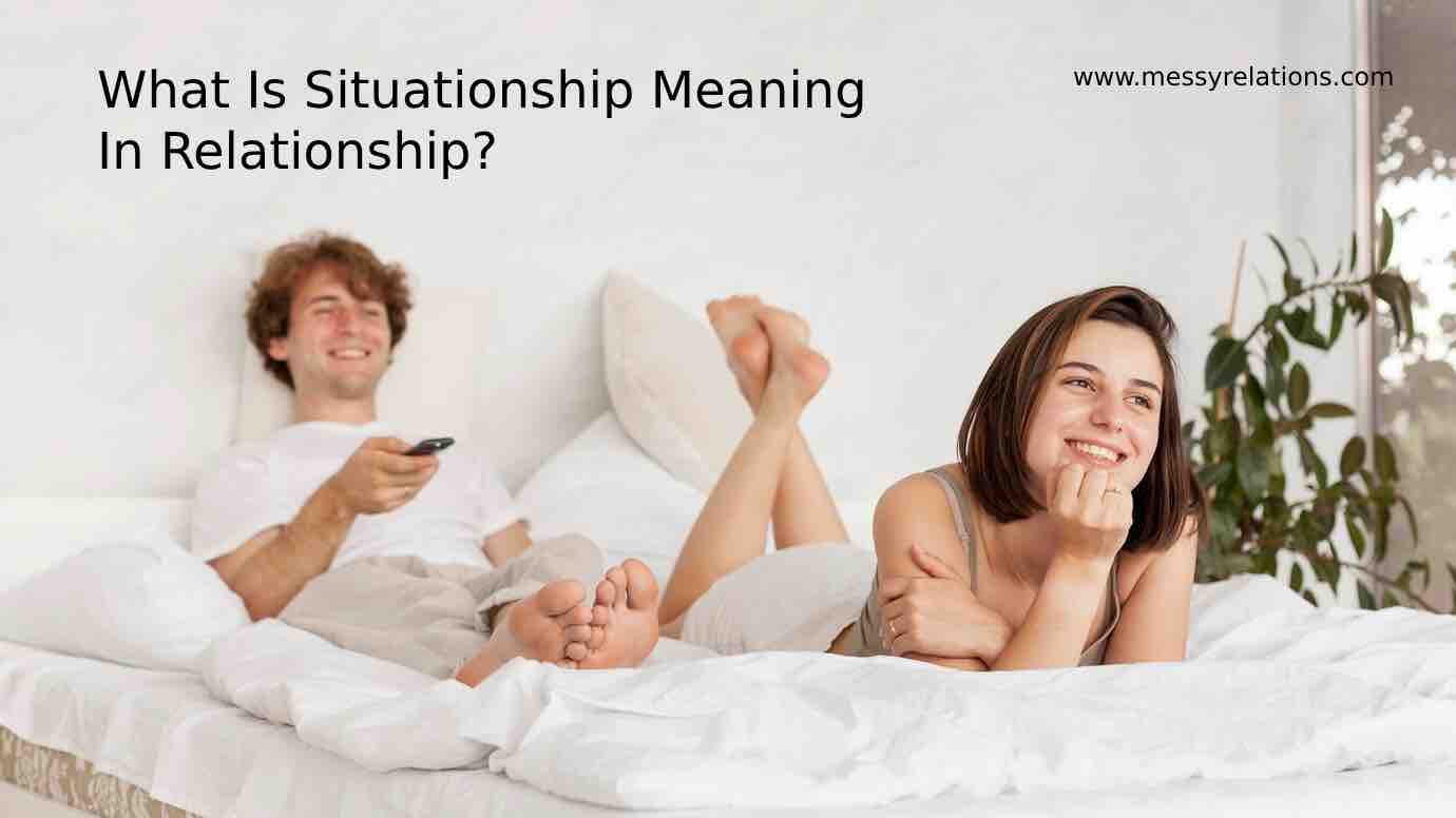 Situationship Meaning In Relationship