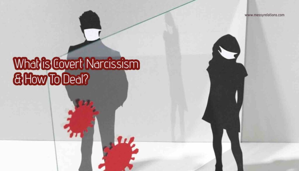 What Is Covert Narcissism How To Deal Messy Relations   Covert2 1024x585 